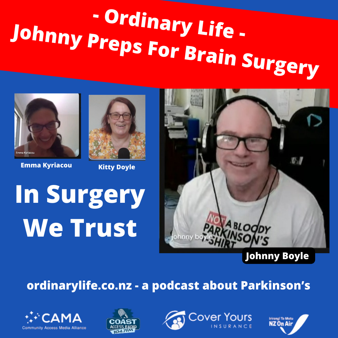 Picture shows three images of people. emma, Kitty and Johnny Boyle. They are all smiling and Johnny is wearing a Parkinsons t shirt. A bold red line with white text reads "Ordinay LIfe - Johnnt Preps for brain surgery"